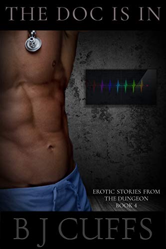 The Doc Is In (Erotic Stories From The Dungeon Book 4) on Kindle