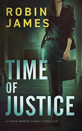 Time of Justice (Mara Brent Legal Thriller Series Book 1) on Kindle
