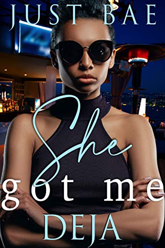 She Got Me: Deja (An African American Obsession Romance Book 1) on Kindle