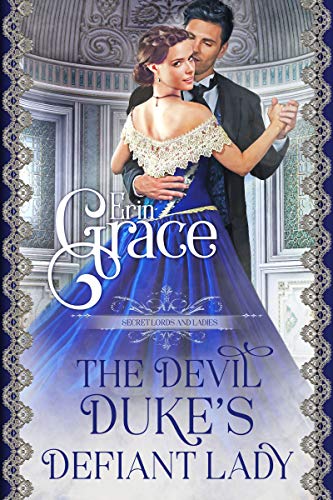 The Devil Duke's Defiant Lady (Secret Lords and Ladies Book 2) on Kindle