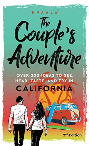 The Couple’s Adventure – Over 200 Ideas to See, Hear, Taste, and Try in California on Kindle