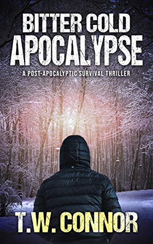 Bitter Cold Apocalypse (A Post-Apocalyptic Survival Thriller) on Kindle