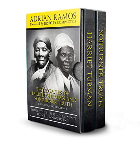 The Legacies of Harriet Tubman and Sojourner Truth on Kindle