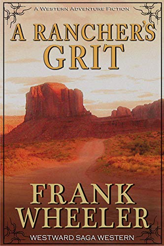 A Rancher’s Grit (Westward Saga Western) on Kindle