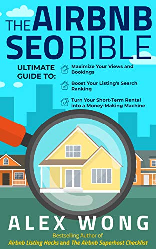 The Airbnb SEO Bible: The Ultimate Guide to Maximize Your Views and Bookings, Boost Your Listing's Search Ranking, and Turn Your Short Term Rental into a Money-Making Machine on Kindle