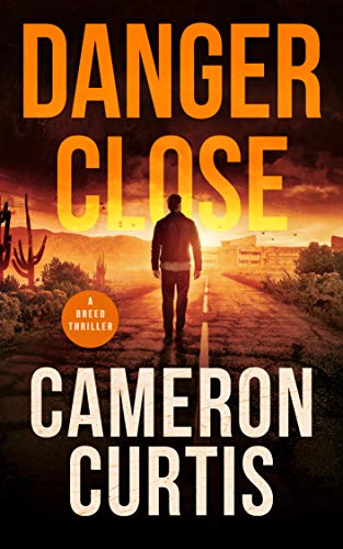 Danger Close (A Breed Thriller Book 1) on Kindle