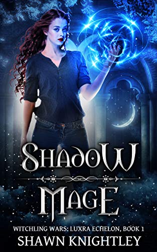 Shadow Mage (Witchling Wars: Luxra Echelon Book 1) on Kindle