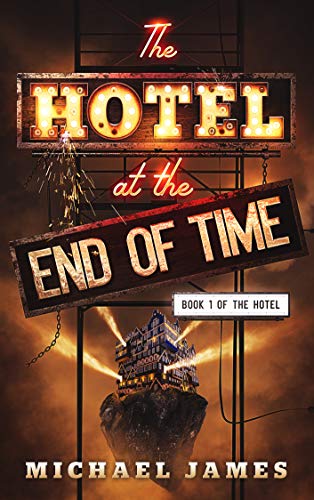The Hotel at the End of Time (The Hotel Book 1) on Kindle