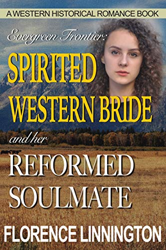 Spirited Western Bride And Her Reformed Soulmate (A Western Historical Romance Book) (Evergreen Frontier) on Kindle