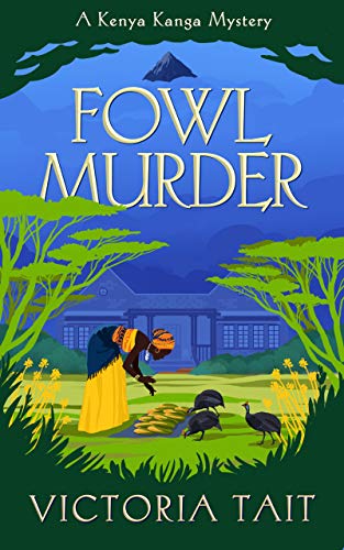 Fowl Murder (A Kenya Kanga Mystery Book 1) on Kindle