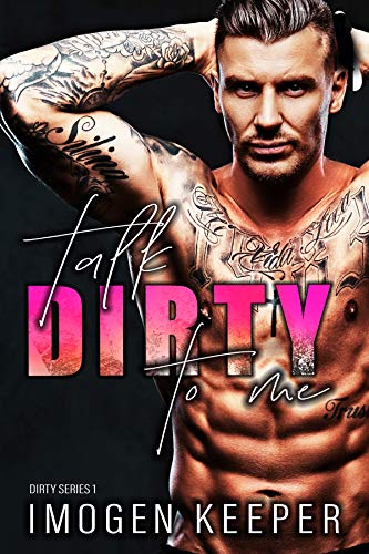 Talk Dirty To Me (The Dirty Series Book 1) on Kindle