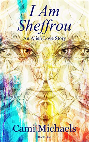 I Am Sheffrou: An Alien Love Story (The Sheffrou Trilogy Book 1) on Kindle