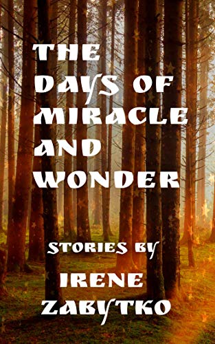 The Days Of Miracle and Wonder: Stories on Kindle
