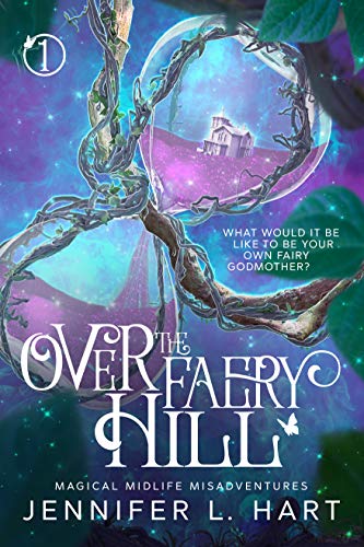 Over the Faery Hill (Magical Midlife Misadventures Book 1) on Kindle