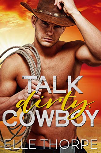 Talk Dirty, Cowboy (Dirty Cowboy Book 1) on Kindle