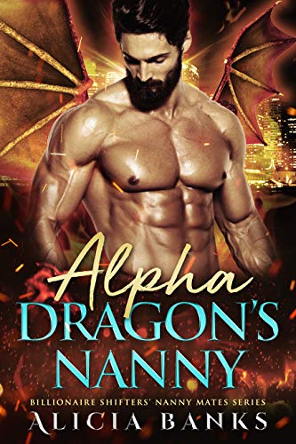 Alpha Dragon's Nanny (Billionaire Shifters' Nanny Mates) on Kindle