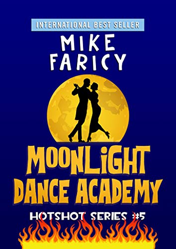 Moonlight Dance Academy (Hotshot Book 5) on Kindle