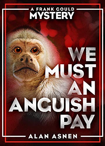 We Must an Anguish Pay (The Frank Gould Mysteries Book 2) on Kindle