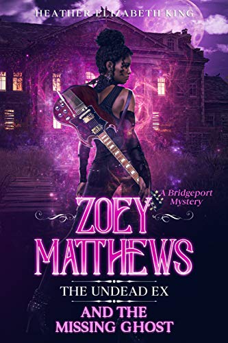 Zoey Matthews, the Undead Ex, and the Missing Ghost (A Bridgeport Mystery Book 3) on Kindle