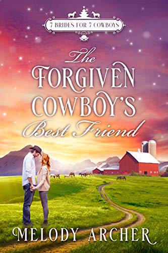 The Forgiven Cowboy's Best Friend (Canyon Mountain Christmas, 7 Brides for 7 Cowboys Sweet Western Romance Book 1) on Kindle