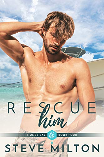 Rescue Him (Honey Bay Book 4) on Kindle