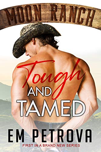 Tough and Tamed (Moon Ranch Book 1) on Kindle