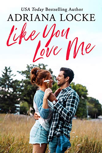 Like You Love Me (Honey Creek Book 1) on Kindle