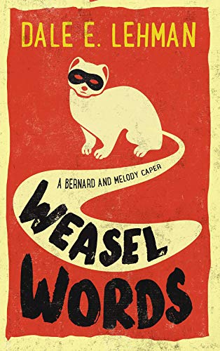 Weasel Words (Bernard and Melody Capers Book 1) on Kindle