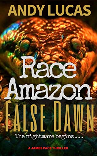 Race Amazon: False Dawn (James Pace Book 1) on Kindle