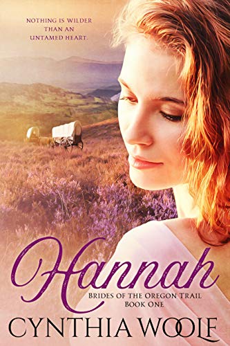 Hannah (Brides of the Oregon Trail Book 1) on Kindle