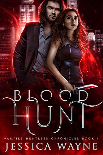 Blood Hunt (Vampire Huntress Chronicles Book 1) on Kindle