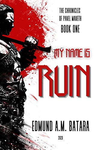 My Name is Ruin: The Chronicles of Pavel Maveth (Pavel Maveth Series Book 1) on Kindle