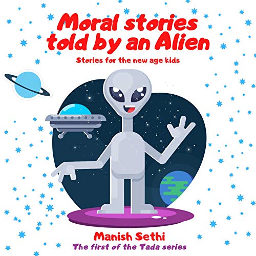 Moral Stories Told by an Alien: Stories for the New Age Kids on Kindle