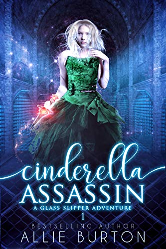 Cinderella Assassin (A Glass Slipper Adventure Book 1) on Kindle
