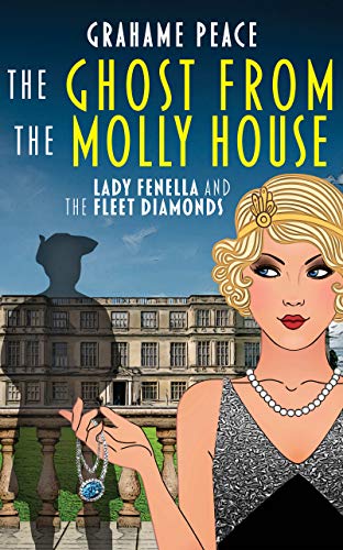 The Ghost from the Molly House: Lady Fenella and the Fleet Diamonds on Kindle