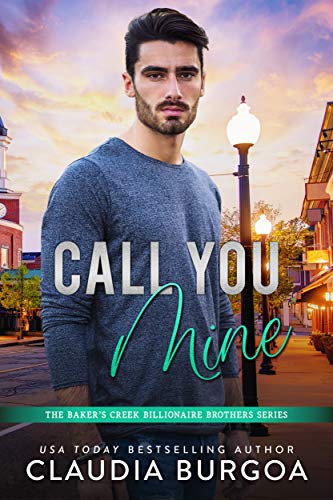 Call You Mine (The Baker’s Creek Billionaire Brothers Book 4) on Kindle