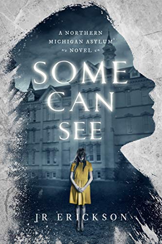 Some Can See: A Northern Michigan Asylum Novel on Kindle
