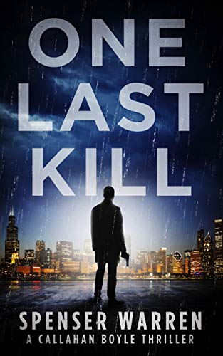 One Last Kill (Callahan Boyle Thriller Book 1) on Kindle