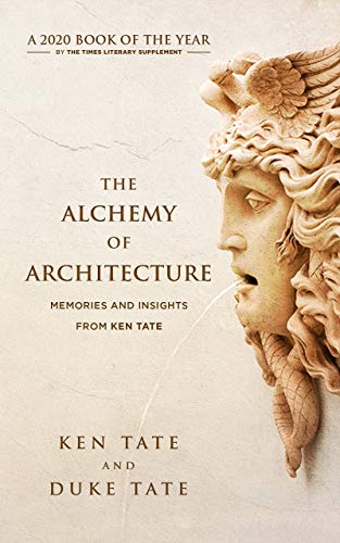 The Alchemy of Architecture: Memories and Insights from Ken Tate on Kindle