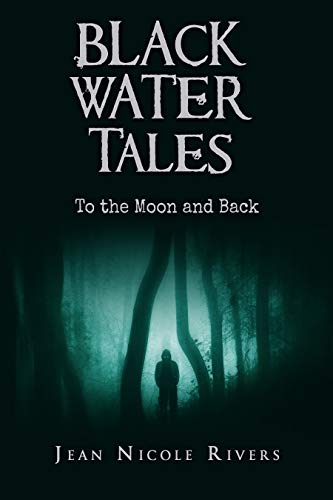 Black Water Tales: To the Moon and Back on Kindle