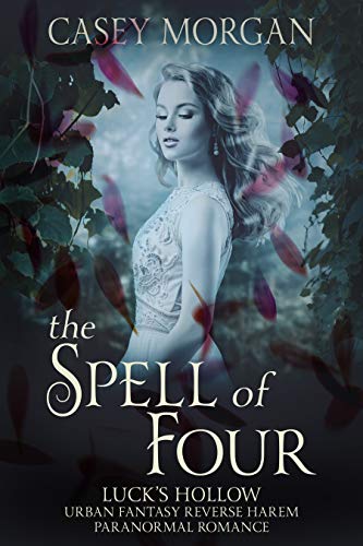 The Spell of Four (Luck's Hollow Reverse Harem Fantasy Romance Book 2) on Kindle