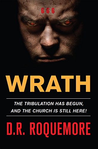 Wrath: The Tribulation Has Begun, and the Church is Still Here! (The Wrath Trilogy Book 1) on Kindle