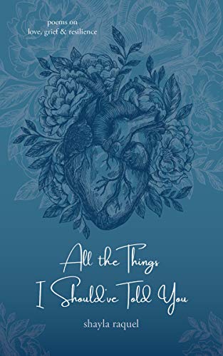 All the Things I Should've Told You: Poems on Love, Grief & Resilience on Kindle