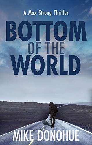 Bottom of the World (Max Strong Thriller Series Book 2) on Kindle