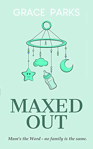 Maxed Out (Mum's the Word) on Kindle