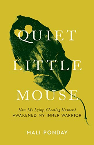 Quiet Little Mouse: How My Lying, Cheating Husband Awakened My Inner Warrior on Kindle