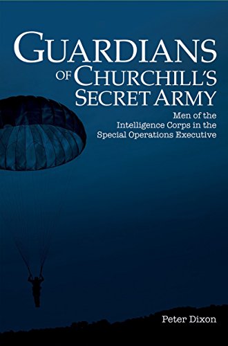 Guardians of Churchill's Secret Army: Men of the Intelligence Corps in the Special Operations Executive on Kindle