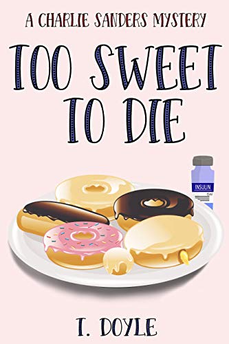 Too Sweet To Die (A Charlie Sanders Mystery) on Kindle