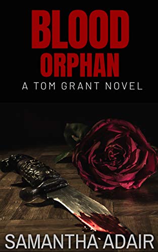 Blood Orphan (The Tom Grant Series Book 1) on Kindle
