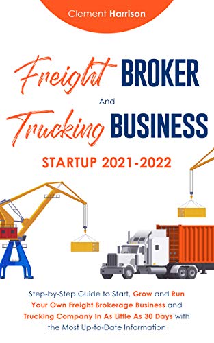 Freight Broker and Trucking Business Startup 2021-2022 on Kindle